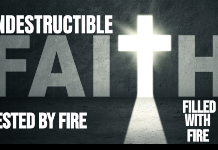 Indestructible Faith – Fire