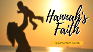 New Covenant Assembly | Sermon 05-08-2022 Hannah's Faith