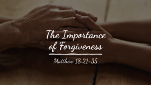 New Covenant Assembly | Sermon 05-22-2022 Importance of Forgiveness