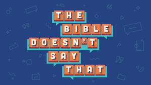 New Covenant Assembly | Sermon Series - Things the Bible does not say