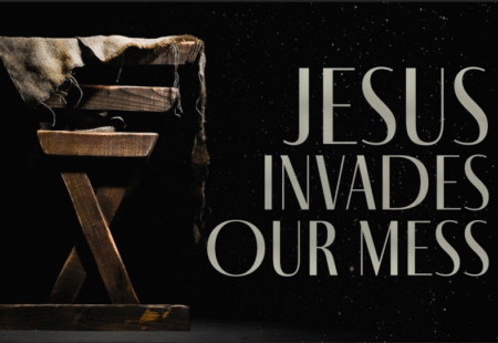 Jesus Invades Our Mess